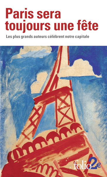 Paris sera toujours une fête, Les plus grands auteurs célèbrent notre capitale (9782070793976-front-cover)