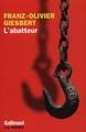 L'abatteur, Une enquête de la commissaire Marie Sastre (9782070700578-front-cover)