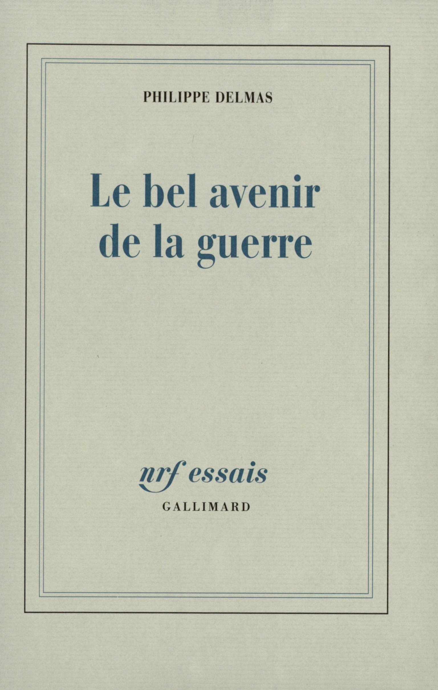 Le bel avenir de la guerre (9782070736973-front-cover)