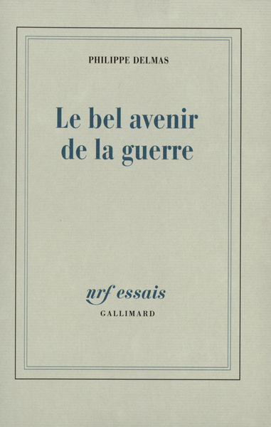 Le bel avenir de la guerre (9782070736973-front-cover)