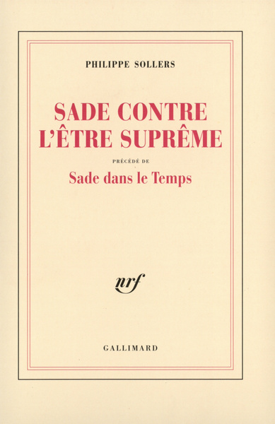 Sade contre l'Être Suprême / Sade dans le Temps (9782070745289-front-cover)