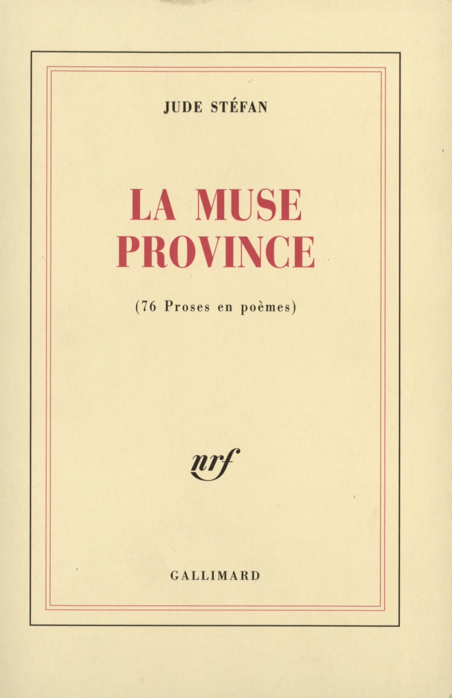 La Muse Province, (76 Proses en poèmes) (9782070765812-front-cover)