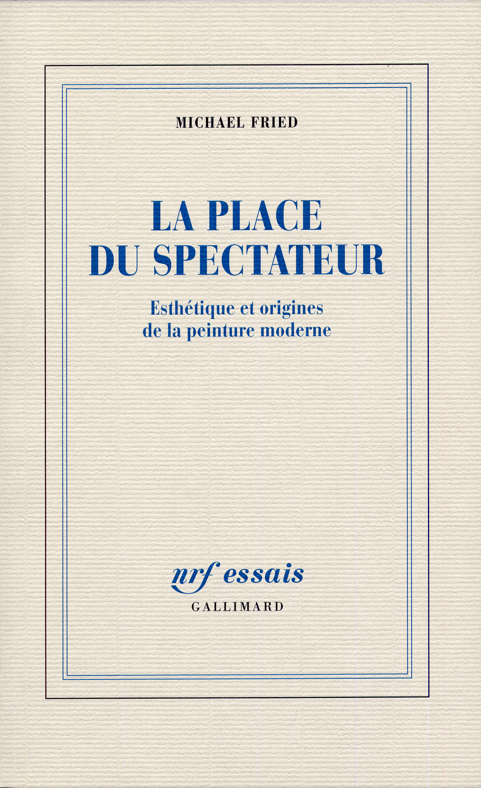 La place du spectateur, Esthétique et origines de la peinture moderne (9782070718658-front-cover)