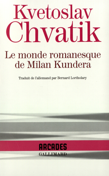 Le monde romanesque de Milan Kundera (9782070740512-front-cover)