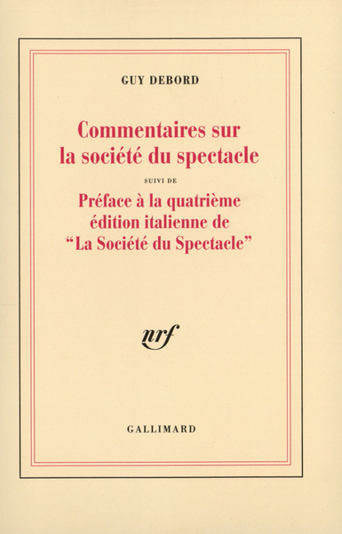 Commentaires sur la société du spectacle (1988) / Préface à la quatrième édition italienne de "La Société du Spectacle" (1979) (9782070728077-front-cover)