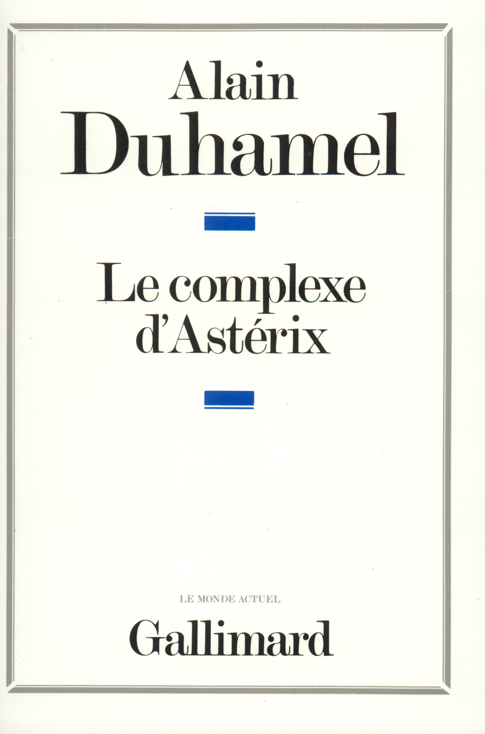 Le complexe d'Astérix, Essai sur le caractère politique des Français (9782070703128-front-cover)