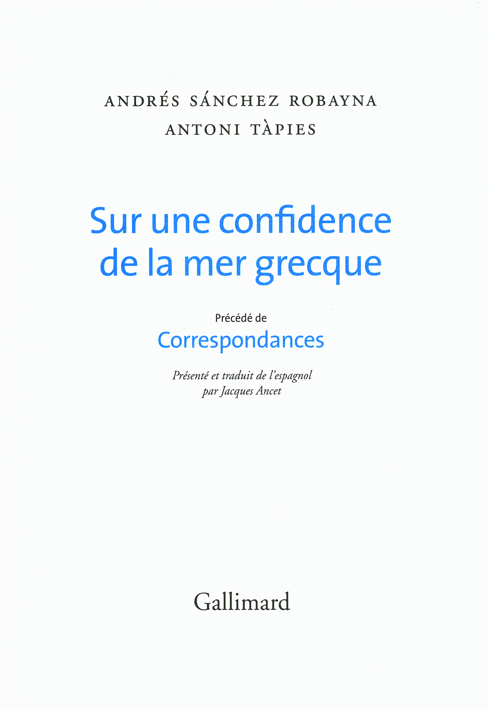 Sur une confidence de la mer grecque, précédé de Correspondances (9782070783496-front-cover)