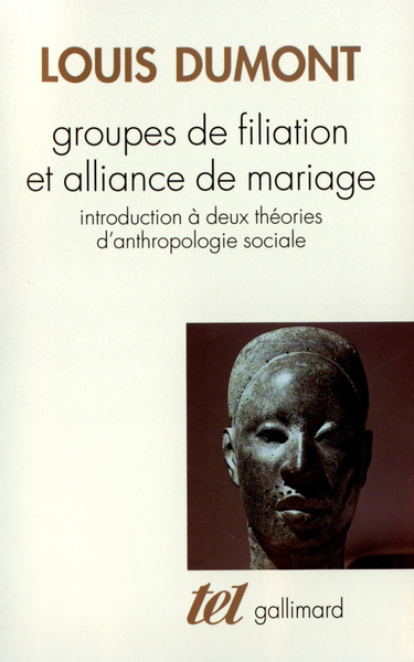 Groupes de filiation et alliance de mariage, Introduction à deux théories d'anthropologie sociale (9782070747597-front-cover)