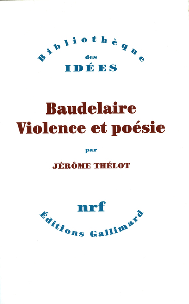 Baudelaire, violence et poésie (9782070726813-front-cover)