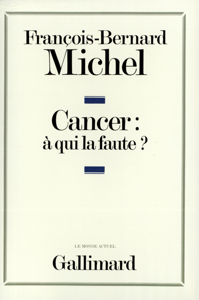 Cancer : à qui la faute ? (9782070709724-front-cover)