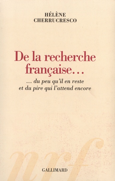 De la recherche française.., du peu qu'il en reste et du pire qui l'attend encore (9782070771493-front-cover)