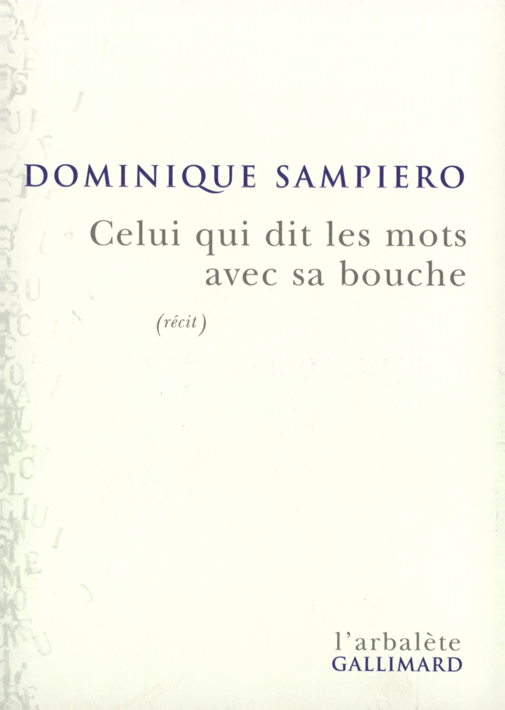 Celui qui dit les mots avec sa bouche, (récit) (9782070766512-front-cover)