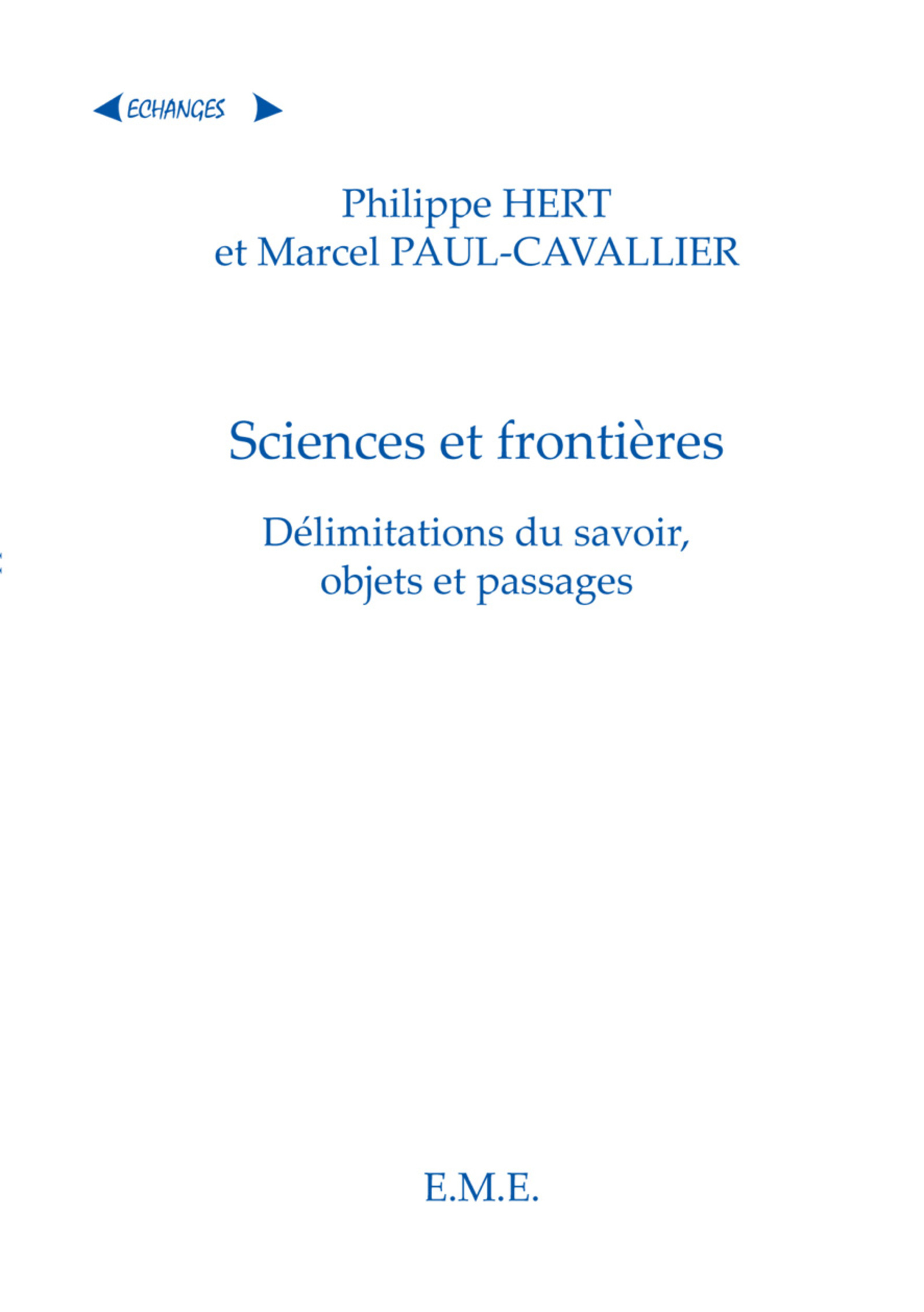 Sciences et frontieres, Délimitations du savoir, objets et passages (9782930481173-front-cover)