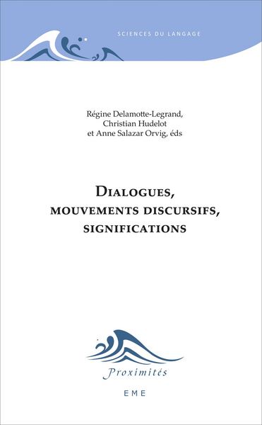 Dialogues, mouvements discursifs, significations (9782930481609-front-cover)