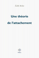 Une théorie de l'attachement (9782867448829-front-cover)