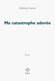 Ma catastrophe adorée (9782867449871-front-cover)