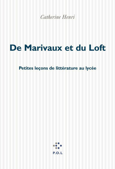 De Marivaux et du Loft, Petites leçons de littérature au lycée (9782867449413-front-cover)