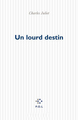 Un lourd destin, Une évocation de Friedrich Hölderlin (9782867447938-front-cover)