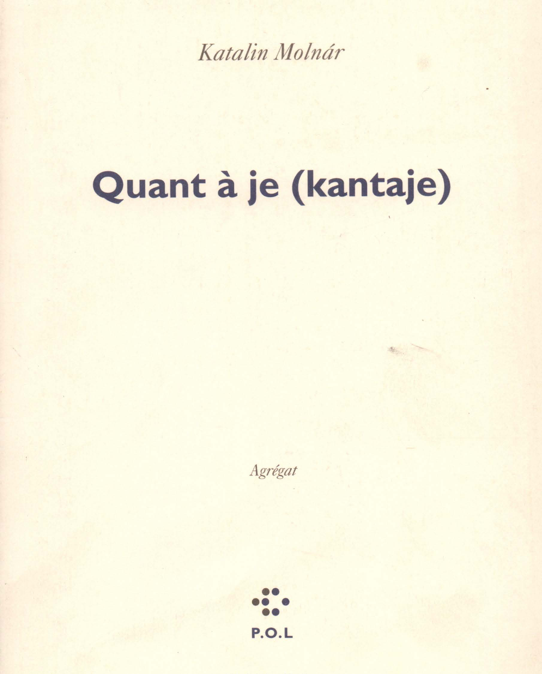 Quant à je, (Kantaje). Agrégat (9782867445088-front-cover)