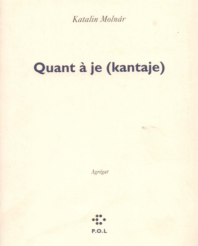 Quant à je, (Kantaje). Agrégat (9782867445088-front-cover)