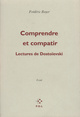 Comprendre et compatir, Lectures de Dostoïevski (9782867443381-front-cover)