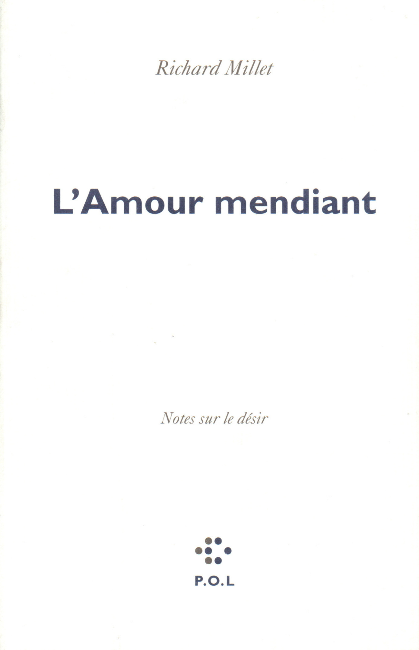 L'Amour mendiant, Notes sur le désir (9782867445293-front-cover)