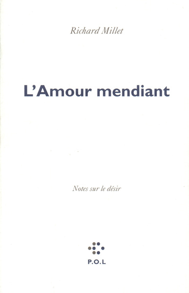 L'Amour mendiant, Notes sur le désir (9782867445293-front-cover)