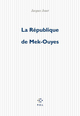 La République de Mek-Ouyes, Roman-feuilleton (9782867448492-front-cover)