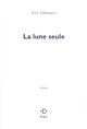 La Lune seule (9782867444968-front-cover)