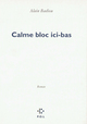 Calme bloc ici-bas (9782867445477-front-cover)