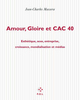 Amour, gloire et CAC 40, Esthétique, sexe, entreprise, croissance, mondialisation et médias (9782867447198-front-cover)