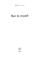 Sur le motif (9782867444579-front-cover)