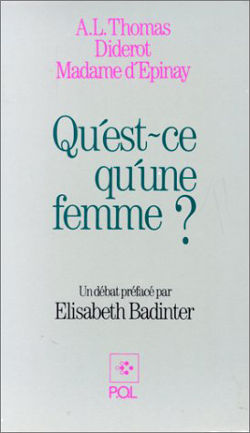 Qu'est-ce qu'une femme ?, Diderot, A. L. Thomas, Madame d'Épinay (9782867441462-front-cover)