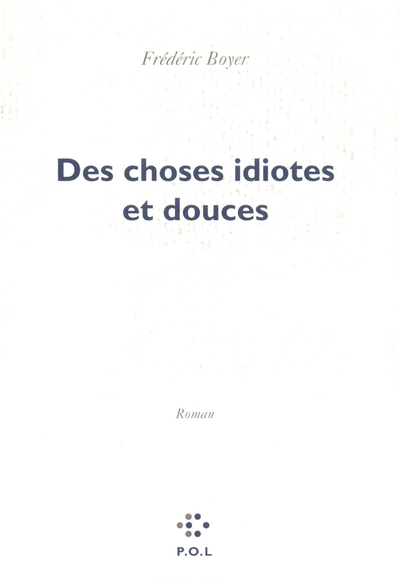 Des choses idiotes et douces (9782867443374-front-cover)