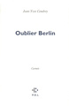 Oublier Berlin (9782867444135-front-cover)