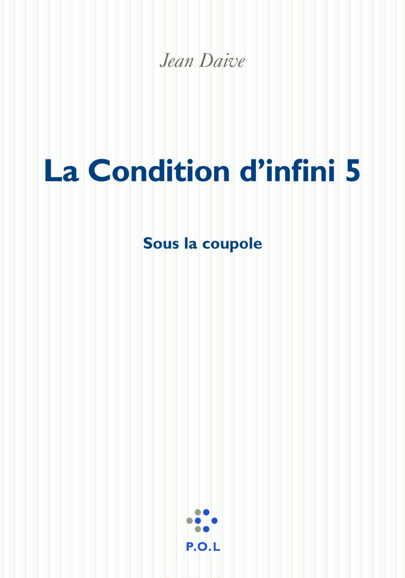 La Condition d'infini V, Sous la coupole (9782867445385-front-cover)