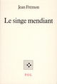 Le Singe mendiant (9782867442193-front-cover)