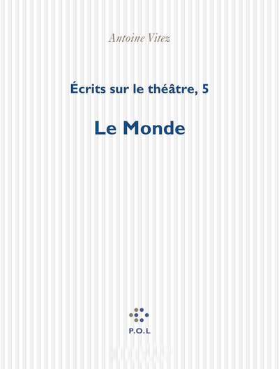 Écrits sur le théâtre, Le Monde (9782867446221-front-cover)
