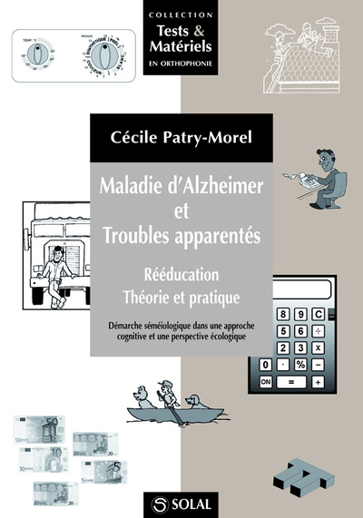 Maladie d'Alzheimer et troubles apparentés, Rééducation, théorie et pratique (9782914513951-front-cover)