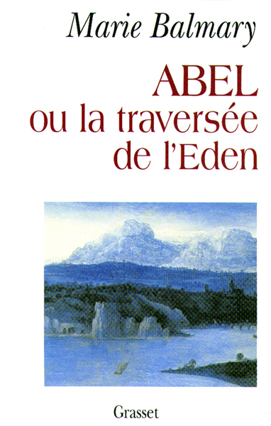 Abel ou la traversée de l'Eden (9782246591313-front-cover)
