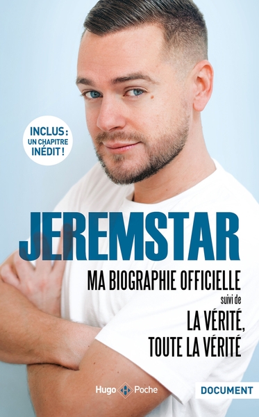 Jeremstar : Ma biographie officielle - Suivi de La vérité toute la vérité -Chapitre Inédit- (9782755647334-front-cover)