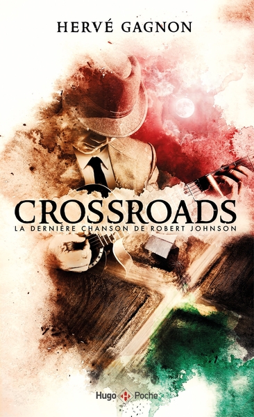 Crossroads - La dernière chanson de Robert Johnson, La dernière chanson de Robert Johnson (9782755662870-front-cover)