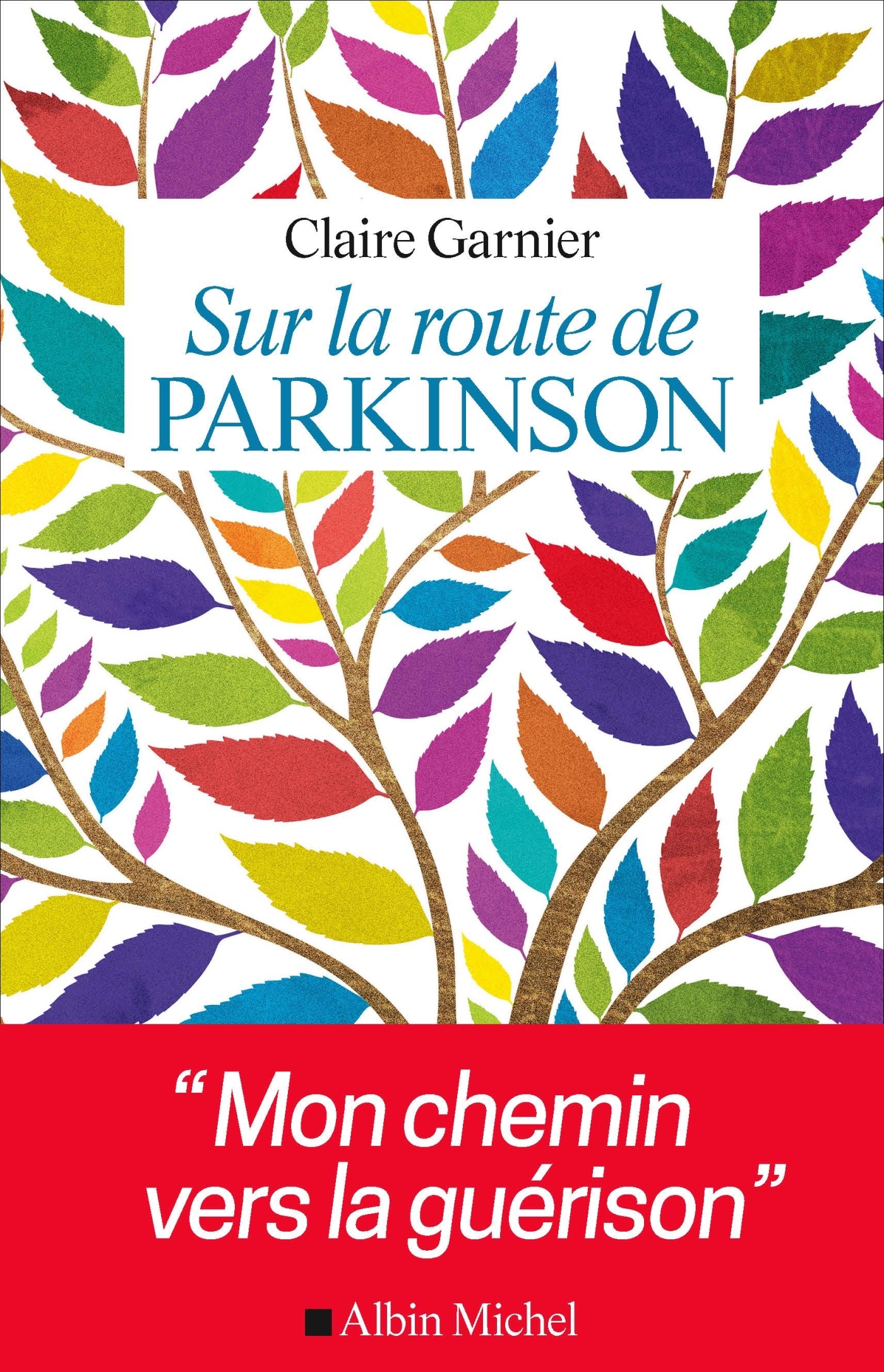Sur la route de Parkinson, Mon chemin vers la guérison (9782226440815-front-cover)