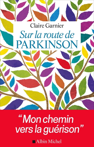 Sur la route de Parkinson, Mon chemin vers la guérison (9782226440815-front-cover)