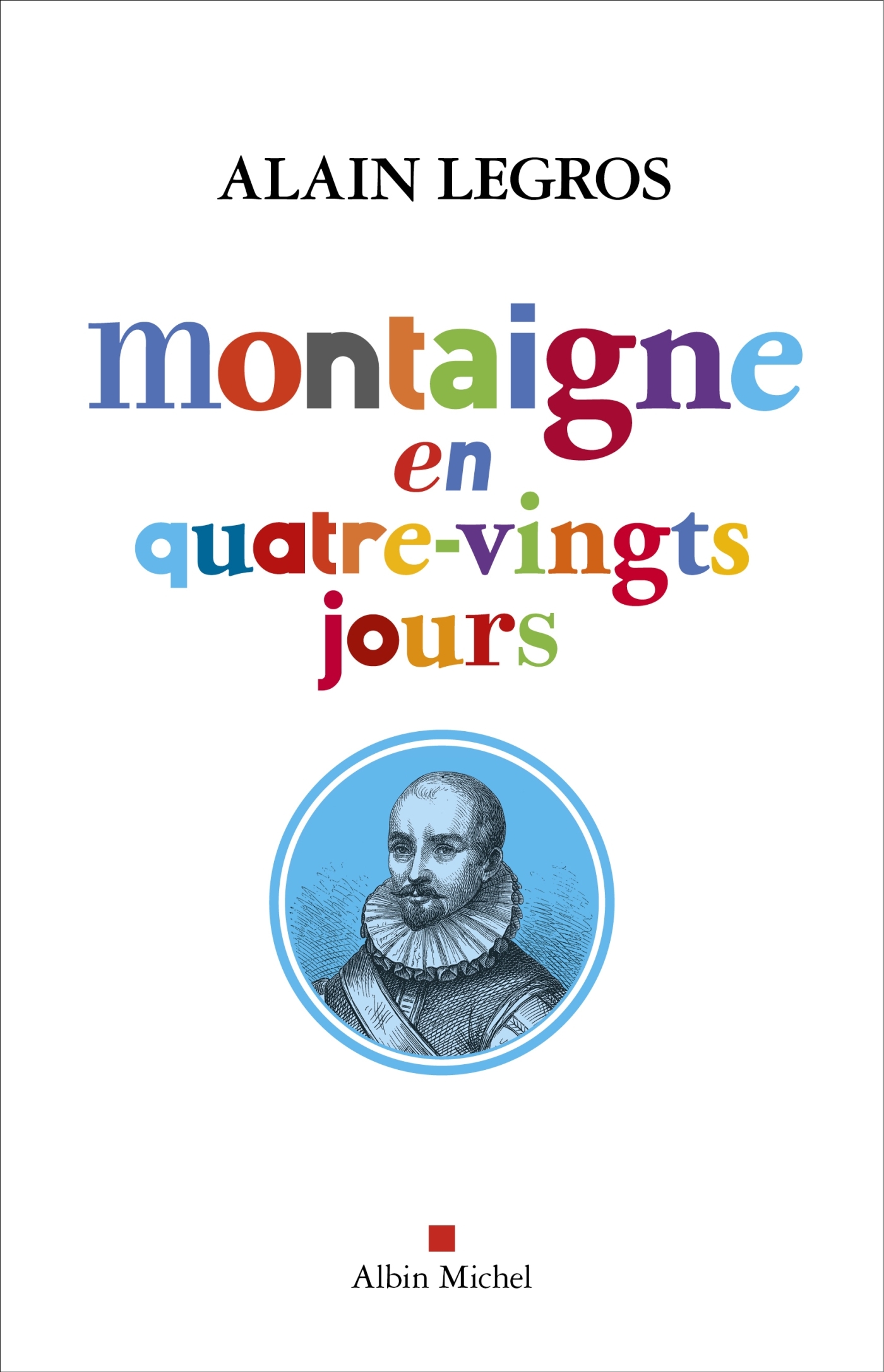 Montaigne en quatre-vingts jours (9782226464859-front-cover)