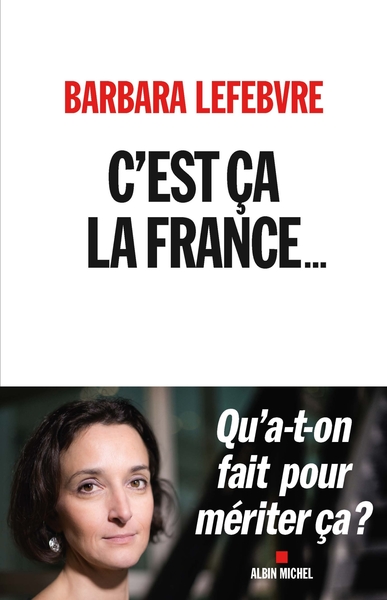 C'est ça la France..., Qu'a-t-on fait pour mériter ça ? (9782226439529-front-cover)