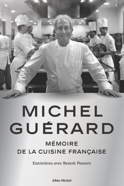 Michel Guérard, Mémoire de la cuisine française - Entretiens avec Benoît Peeters (9782226455963-front-cover)