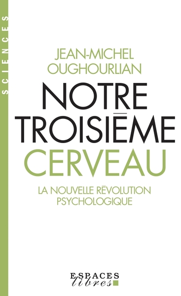 Notre troisième cerveau (poche), La nouvelle révolution psychologique (9782226451392-front-cover)