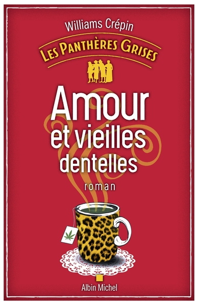 Les Panthères grises - tome 1 - Amour et vieilles dentelles (9782226466662-front-cover)