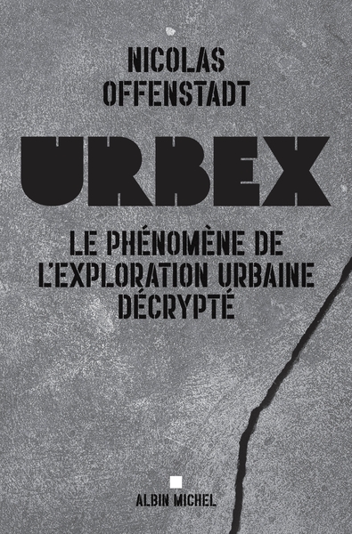 Urbex, Le phénomène de l'exploration urbaine décrypté (9782226471543-front-cover)